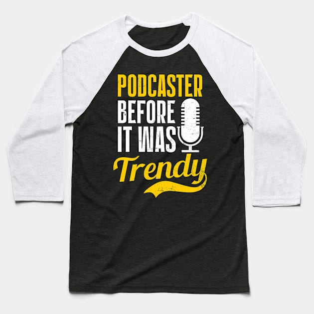 Podcaster Shirt | Podcaster Befor It Was Trendy Baseball T-Shirt by Gawkclothing